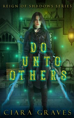 Do Unto Others (Reign of Shadows, #3) (eBook, ePUB) - Graves, Ciara