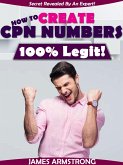 How to Create CPN Numbers, 100% Legit! (eBook, ePUB)