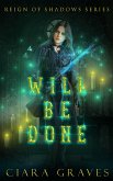 Will Be Done (Reign of Shadows, #2) (eBook, ePUB)