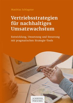 Vertriebsstrategien für nachhaltiges Umsatzwachstum (eBook, PDF) - Schlageter, Matthias