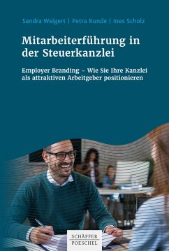 Mitarbeiterführung in der Steuerkanzlei (eBook, ePUB) - Weigert, Sandra; Kunde, Petra; Scholz, Ines