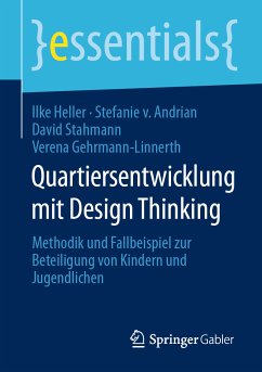 Quartiersentwicklung mit Design Thinking (eBook, PDF) - Heller, Ilke; von Andrian, Stefanie; Stahmann, David; Gehrmann-Linnerth, Verena