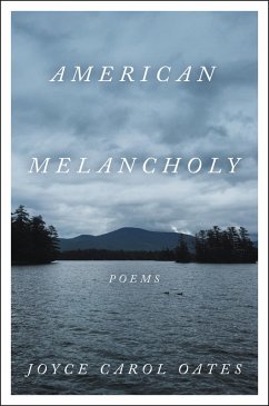 American Melancholy (eBook, ePUB) - Oates, Joyce Carol