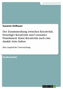 Der Zusammenhang zwischen Kreativität, bösartiger Kreativität und Consumer Punishment. Kann Kreativität auch eine dunkle Seite haben (eBook, PDF) - Hofbauer, Susanne