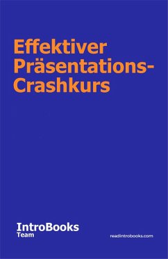 Effektiver Präsentations-Crashkurs (eBook, ePUB) - Team, IntroBooks