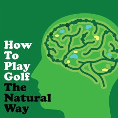 How To Play Golf The Natural Way Using Your Mind And Body (MP3-Download) - Burke, Jack