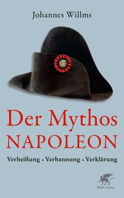 Der Mythos Napoleon (eBook, ePUB) - Willms, Johannes; Willms, Johannes