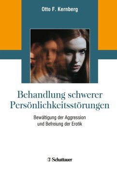 Behandlung schwerer Persönlichkeitsstörungen (eBook, ePUB) - Kernberg, Otto F.