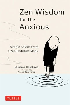 Zen Wisdom for the Anxious (eBook, ePUB) - Hosokawa, Shinsuke
