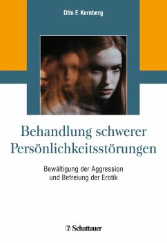 Behandlung schwerer Persönlichkeitsstörungen (eBook, PDF) - Kernberg, Otto F.