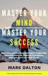 Master Your Mind - Master Your Success... - Bild 1
