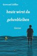 heute wirst du gehenbleiben (eBook,... - Bild 1