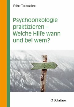 Psychoonkologie praktizieren - Welche Hilfe wann und bei wem? (eBook, ePUB) - Tschuschke, Volker