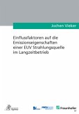Einflussfaktoren auf die Emissionseigenschaften einer EUV Strahlungsquelle im Langzeitbetrieb