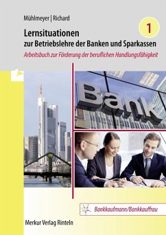 Lernsituationen zur Betriebslehre der Banken und Sparkassen Band 1 - Mühlmeyer, Jürgen;Richard, Willi