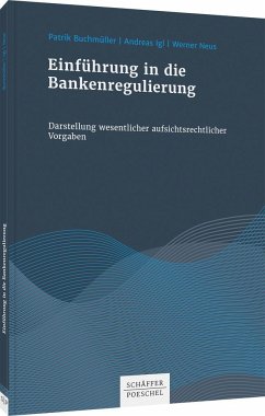 Einführung in die Bankenregulierung - Buchmüller, Patrik;Igl, Andreas;Neus, Werner