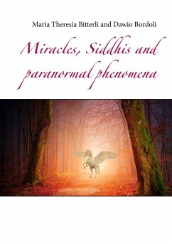 Miracles, Siddhis and paranormal phenomena - Bitterli, Maria Theresia;Bordoli, Dawio