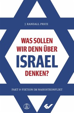 Was sollen wir denn über Israel denken? - Price, J. Randall