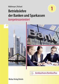 Betriebslehre der Banken und Sparkassen - kompetenzorientiert - Band 1 - Mühlmeyer, Jürgen;Richard, Willi