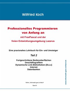 Professionelles Programmieren von Anfang an (Teil 2) - Koch, Wilfried