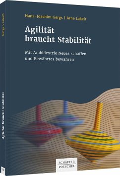 Agilität braucht Stabilität - Gergs, Hans-Joachim;Lakeit, Arne