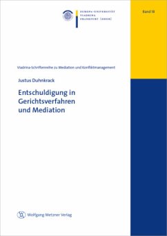 Entschuldigung in Gerichtsverfahren und Mediation - Duhnkrack, Justus