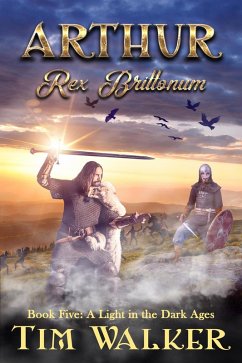 Cover Arthur Rex Brittonum (A Light in the Dark Ages, #5) (eBook, ePUB)
