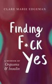 Finding F*ck Yes (eBook, ePUB)