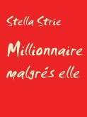 Millionnaire malgrés elle (eBook, ePUB) Millionnaire malgrés elle (eBook, ePUB)