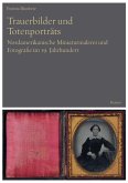 Trauerbilder und Totenporträts (eBook, PDF) Trauerbilder und Totenporträts (eBook, PDF)