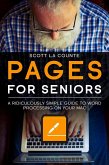 Pages For Seniors: A Ridiculously Simple Guide To Word Processing On Your Mac (eBook, ePUB) Pages For Seniors: A Ridiculously Simple Guide To Word Processing On Your Mac (eBook, ePUB)