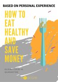 How to Eat Healthy and Save Money During COVID-19 Quarantine (eBook, ePUB)