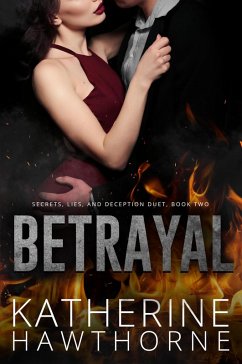 Betrayal (Secrets, Lies, and Deception, #2) (eBook, ePUB) - Hawthorne, Katherine