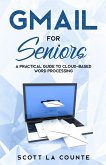 Gmail For Seniors: The Absolute Beginners Guide to Getting Started With Email (eBook, ePUB)