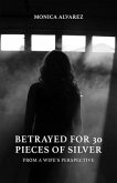 Betrayed for 30 Pieces of Silver: From a Wife's Perspective (eBook, ePUB)