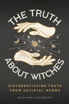 The Truth About Witches (eBook, ePUB) - Maciborski, Marianne