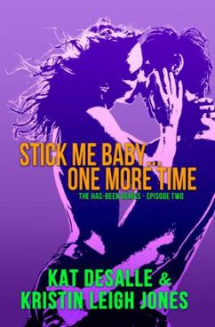 Cover Stick Me Baby...One More Time (Has-Been Series, #2) (eBook, ePUB)