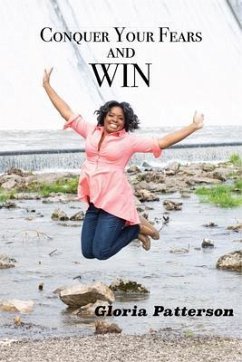 Conquer Your Fears and Win (eBook, ePUB) - Patterson, Gloria