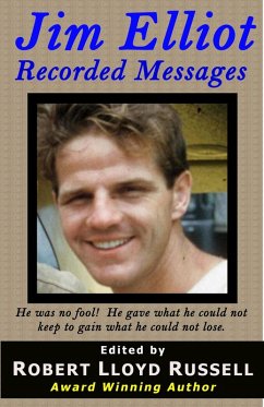 Jim Elliot: Recorded Messages (Missions) (eBook, ePUB) - Russell, Robert Lloyd