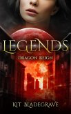 Legends (Dragon Reign, #3) (eBook, ePUB) Legends (Dragon Reign, #3) (eBook, ePUB)