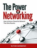 The Power of Networking: How to Grow a Powerful Network That Gets Results (eBook, ePUB)
