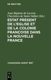 Estat Present de l'Eglise et de la Colonie Françoise dans la Nouvelle France (eBook, PDF)