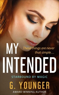 My Intended (Starbound By Magic) (eBook, ePUB) - Younger, G.
