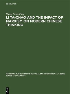 Li Ta-Chao and the Impact of Marxism on Modern Chinese Thinking (eBook, PDF) - Sung-K'Ang, Huang
