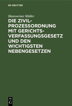 Die Zivilprozeßordnung mit Gerichtsverfassungsgesetz und den wichtigsten Nebengesetzen (eBook, PDF) - Müller, Hanswerner