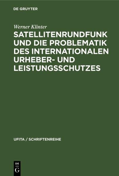 Satellitenrundfunk und die Problematik des internationalen Urheber- und Leistungsschutzes (eBook, PDF)