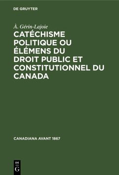 Cover Catéchisme politique ou élémens du droit public et constitutionnel du Canada (eBook, PDF)