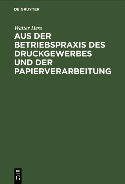 Aus der Betriebspraxis des Druckgewerbes und der Papierverarbeitung (eBook, PDF)
