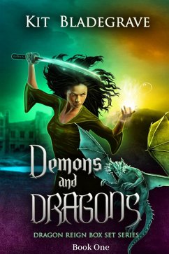Demons and Dragons (Dragon Reign Box Set, #1) (eBook, ePUB) - Bladegrave, Kit
