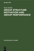 Group Structure Motivation and Group Performance (eBook, PDF)